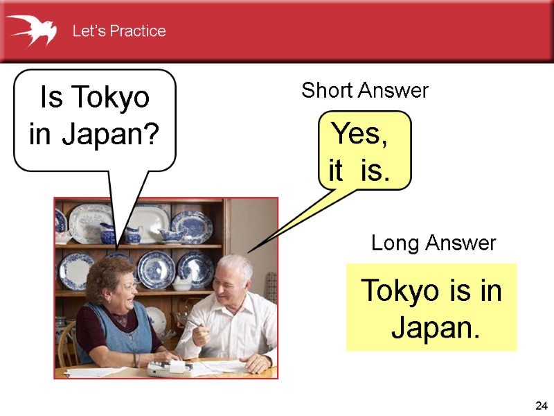 24 Tokyo is in  Japan. Long Answer Is Tokyo in Japan? Short Answer